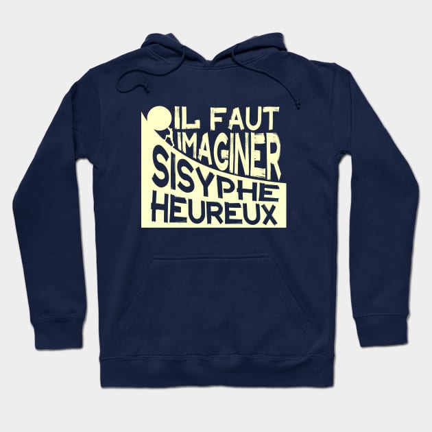 Albert Camus: il faut imaginer sisyphe heureux ( le mythe de sisyphe ) Hoodie by artbleed